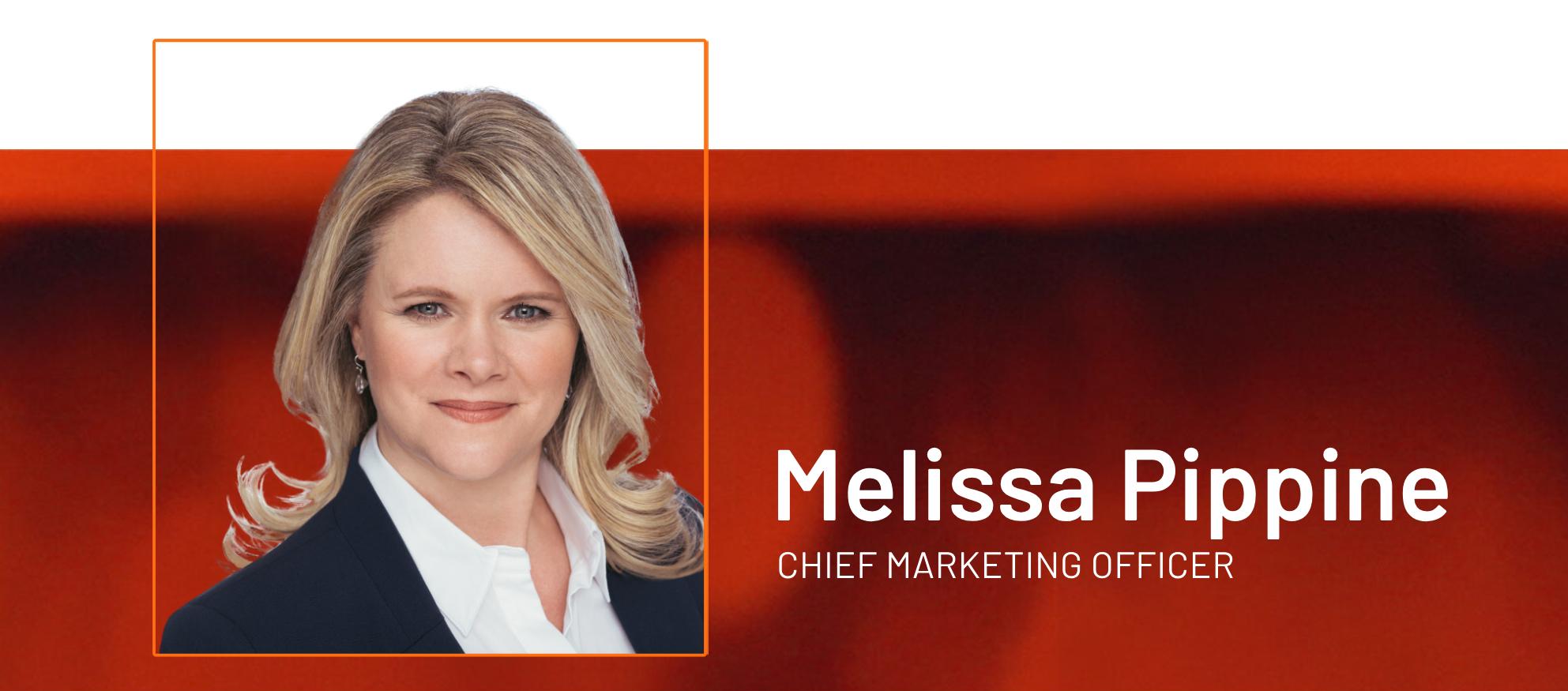 Melissa Pippine, Chief Marketing Officer